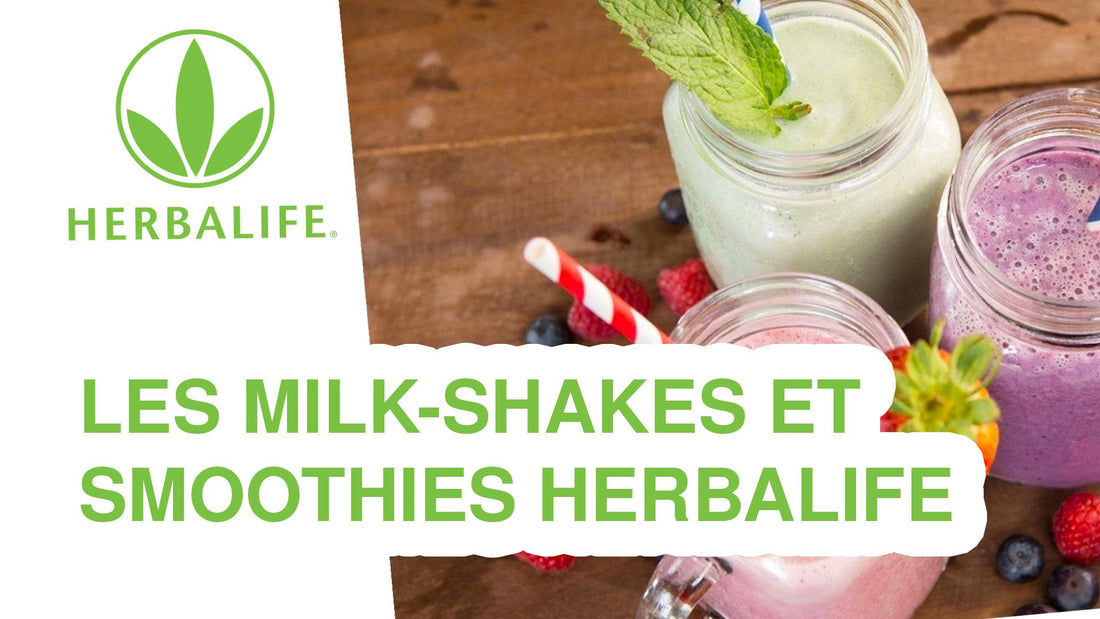 Quels sont les smoothies, shakers et milk-shake d'Herbalife ?
